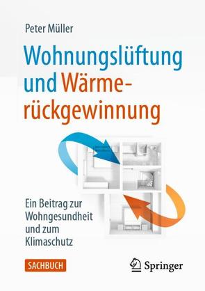 Wohnungslüftung und Wärmerückgewinnung von Müller,  Peter
