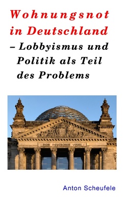 Wohnungsnot in Deutschland von Scheufele,  Anton