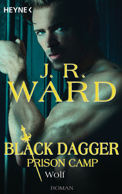 Wolf – Black Dagger Prison Camp 2 von Brück,  Franziska, Ward,  J. R.