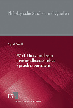 Wolf Haas und sein kriminalliterarisches Sprachexperiment von Nindl,  Sigrid