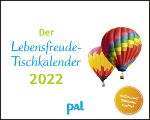 Wolf, Merkle, Der PAL-Lebensfreude-Tischkalender 2022 von Merkle,  Rolf, Wolf,  Doris
