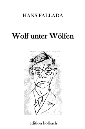 Wolf unter Wölfen von Fallada,  Hans