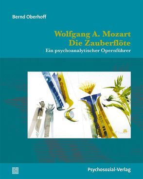 Wolfgang A. Mozart: Die Zauberflöte von Oberhoff,  Bernd