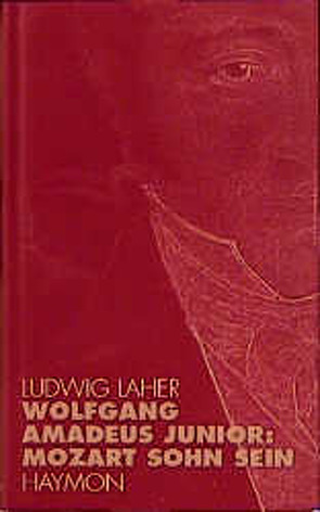 Wolfgang Amadeus Junior: von Laher,  Ludwig
