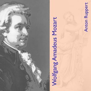 Wolfgang Amadeus Mozart von Gabor,  Karlheinz, Ruppert,  Anton