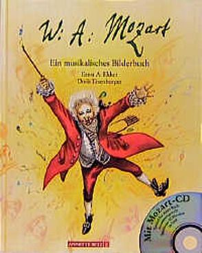 Wolfgang Amadeus Mozart (Das musikalische Bilderbuch mit CD und zum Streamen) von Eisenburger,  Doris, Ekker,  Ernst A