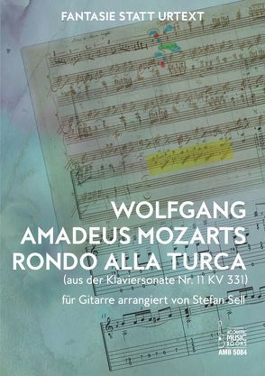 Wolfgang Amadeus Mozarts Rondo alla turca (aus der Klaviersonate KV 331) für Gitarre arrangiert von Stefan Sell von Sell,  Stefan