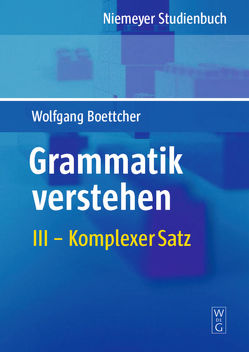 Wolfgang Boettcher: Grammatik verstehen / Komplexer Satz von Boettcher,  Wolfgang
