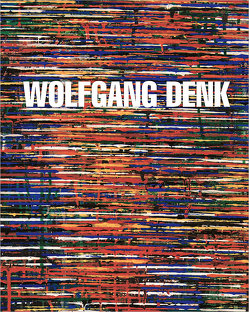 Wolfgang Denk – Eine Werkmonographie von Aigner,  Carl, Denk,  Wolfgang