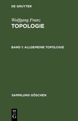 Wolfgang Franz: Topologie / Allgemeine Topologie von Franz,  Wolfgang