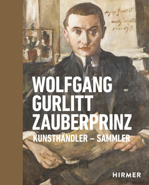 Wolfgang Gurlitt Zauberprinz von Linz,  LENTOS Kunstmuseum, Nowak-Thaller,  Elisabeth, Schmutz,  Hemma