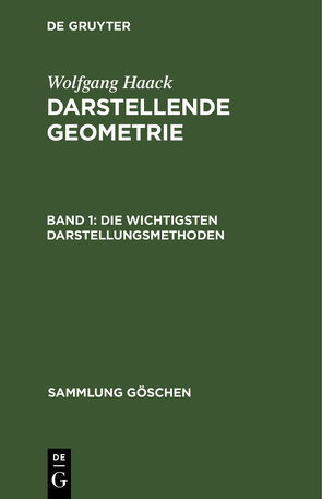 Wolfgang Haack: Darstellende Geometrie / Die wichtigsten Darstellungsmethoden von Haack,  Wolfgang