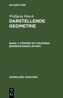 Wolfgang Haack: Darstellende Geometrie / Körper mit krummen Begrenzungsflächen von Haack,  Wolfgang