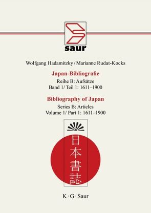 Wolfgang Hadamitzky; Marianne Rudat-Kocks: Japan-Bibliografie. Aufsätze / 1611-1900 von Hadamitzky,  Wolfgang, Rudat-Kocks,  Marianne