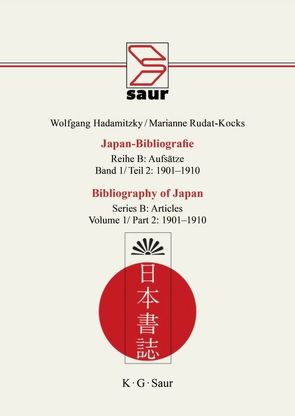 Wolfgang Hadamitzky; Marianne Rudat-Kocks: Japan-Bibliografie. Aufsätze / 1901-1910 von Hadamitzky,  Wolfgang, Rudat-Kocks,  Marianne