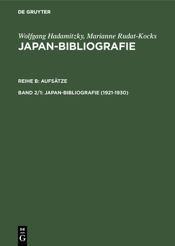 Wolfgang Hadamitzky; Marianne Rudat-Kocks: Japan-Bibliografie. Aufsätze / 1921-1930 von Hadamitzky,  Wolfgang, Rudat-Kocks,  Marianne