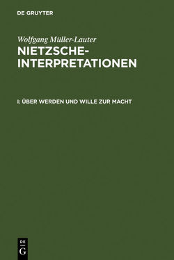 Wolfgang Müller-Lauter: Nietzsche-Interpretationen / Über Werden und Wille zur Macht von Müller-Lauter,  Wolfgang