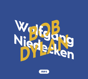 Wolfgang Niedecken über Bob Dylan von Niedecken,  Wolfgang