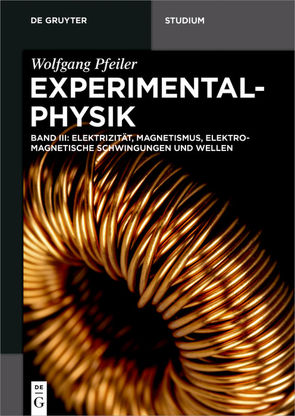 Wolfgang Pfeiler: Experimentalphysik / Elektrizität, Magnetismus, Elektromagnetische Schwingungen und Wellen von Pfeiler,  Wolfgang