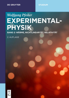 Wolfgang Pfeiler: Experimentalphysik / Wärme, Nichtlinearität, Relativität von Pfeiler,  Wolfgang, Zeilinger,  Anton