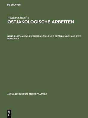 Wolfgang Steinitz: Ostjakologische Arbeiten / Ostjakische Volksdichtung und Erzählungen aus zwei Dialekten von Sauer,  Gert, Schulze,  Brigitte