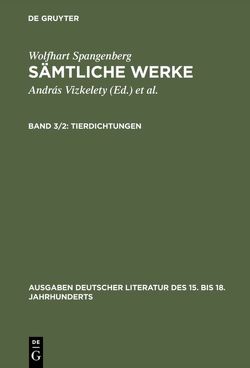 Wolfhart Spangenberg: Sämtliche Werke / Tierdichtungen von Vizkelety,  András