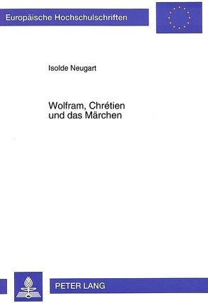 Wolfram, Chrétien und das Märchen von Neugart,  Isolde