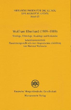 Wolfram Eberhard (1909-1989). Sinologe, Ethnologe, Soziologe und Folklorist von Walravens,  Hartmut