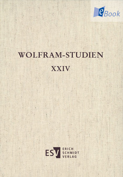 Wolfram-Studien XXIV von Bauschke-Hartung,  Ricarda, Cölln,  Jan, Holznagel,  Franz-Josef, Köbele,  Susanne