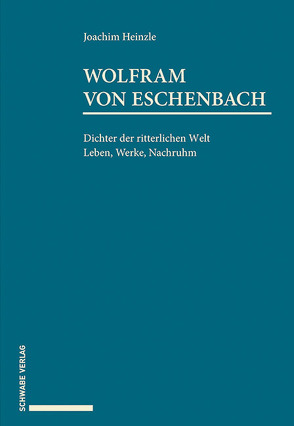 Wolfram von Eschenbach von Heinzle,  Joachim