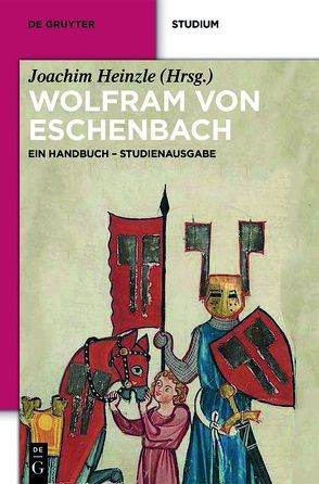Wolfram von Eschenbach von Heinzle,  Joachim