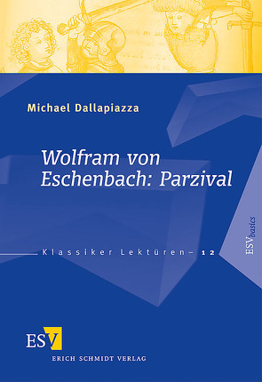 Wolfram von Eschenbach: Parzival von Dallapiazza,  Michael