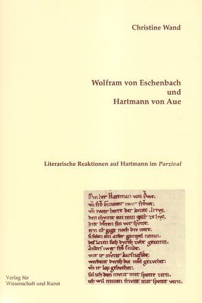 Wolfram von Eschenbach und Hartmann von Aue von Wand,  Christine