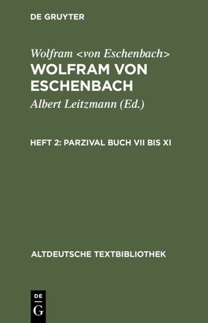 Wolfram von Eschenbach: Wolfram von Eschenbach / Parzival Buch VII bis XI von Leitzmann,  Albert