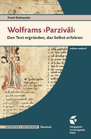 Wolframs ›Parzivâl‹ von Steinwachs,  Frank