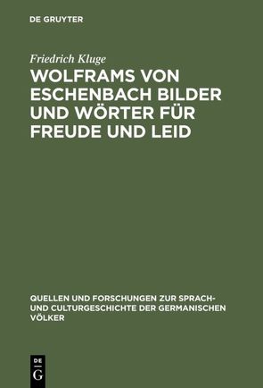 Wolframs von Eschenbach Bilder und Wörter für Freude und Leid von Kluge,  Friedrich