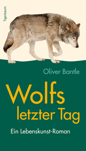 Wolfs letzter Tag von Bantle,  Oliver