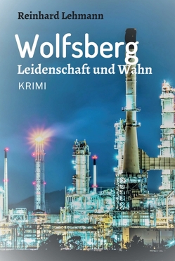 Wolfsberg – Leidenschaft und Wahn von Lehmann,  Reinhard