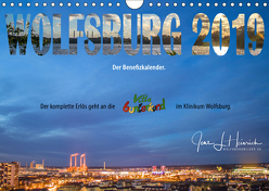 Wolfsburg 2019 – Der Benefizkalender (Wandkalender 2019 DIN A4 quer) von L. Heinrich,  Jens