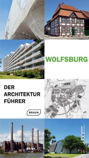 Wolfsburg – Der Architekturführer von Froberg,  Nicole, Knufinke,  Ulrich, Kreykenbohm,  Susanne