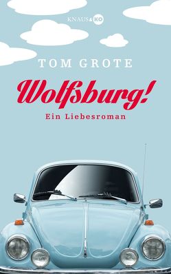 Wolfsburg! von Grote,  Tom