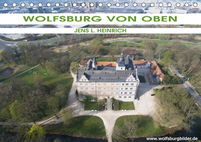 Wolfsburg von oben (Tischkalender 2021 DIN A5 quer) von L. Heinrich,  Jens