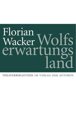 Wolfserwartungsland von Wacker,  Florian