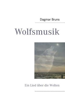 Wolfsmusik von Bruns,  Dagmar