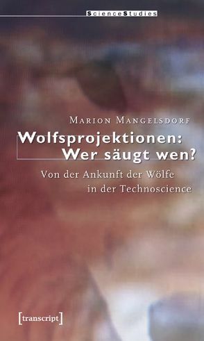 Wolfsprojektionen: Wer säugt wen? von Mangelsdorf,  Marion