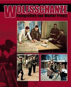 Wolfsschanze von Focken,  Christel, Frentz,  Walter
