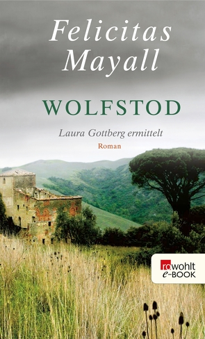 Wolfstod: Laura Gottbergs vierter Fall von Mayall,  Felicitas