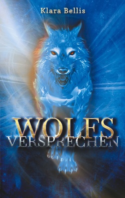 Wolfsversprechen von Bellis,  Klara