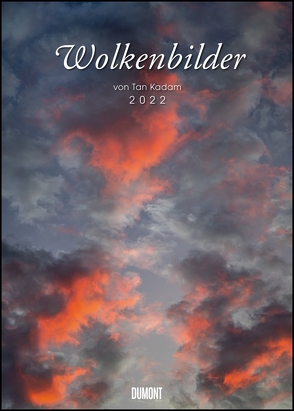 Wolkenbilder 2022 – Wolken-Kalender von DUMONT– Foto-Kunst von Tan Kadam – Poster-Format 50 x 70 cm von Kadam,  Tan