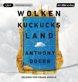 Wolkenkuckucksland von Arnold,  Frank, Doerr,  Anthony, Löcher-Lawrence,  Werner